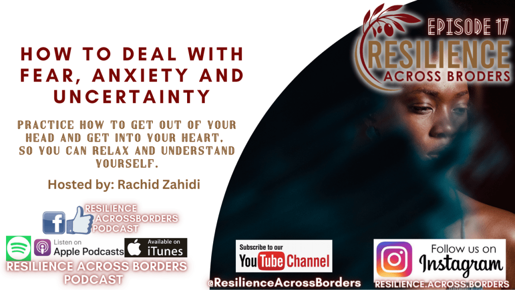 How to Deal with Fear, Anxiety, and&nbsp;Uncertainty